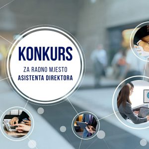 Read more about the article KONKURS – za radno mjesto asistenta direktora