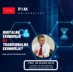 Read more about the article DIGITALNA ILI TRADICIONALNA EKONOMIJA, PROF. DR MLADEN MILIĆ